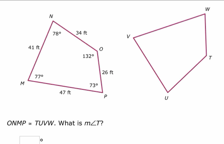 ONMP≌ T UVW. What is m∠ T 2
□
□  C