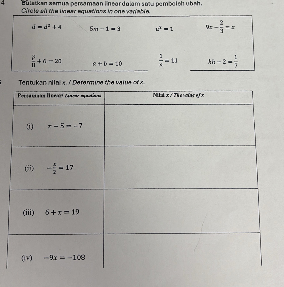 Bulatkan semua persamaan linear dalam satu pemboleh ubah.
Circle all th
Tentukan nilai x. / Determine the value of x.