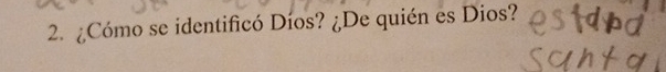 ¿Cómo se identificó Díos? ¿De quién es Dios?