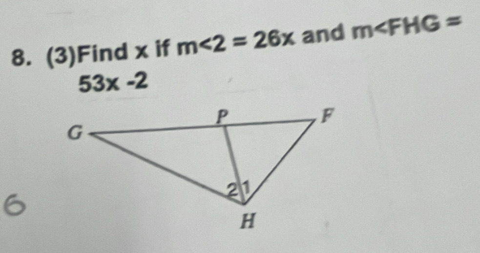 (3)Find x if m∠ 2=26x and m∠ FHG=
53x-2
6