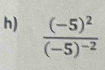 frac (-5)^2(-5)^-2