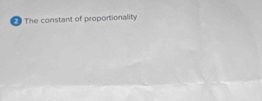 The constant of proportionality