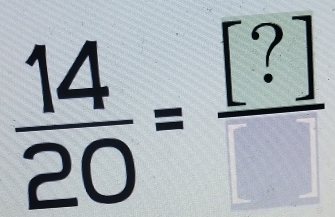  14/20 =frac [?]