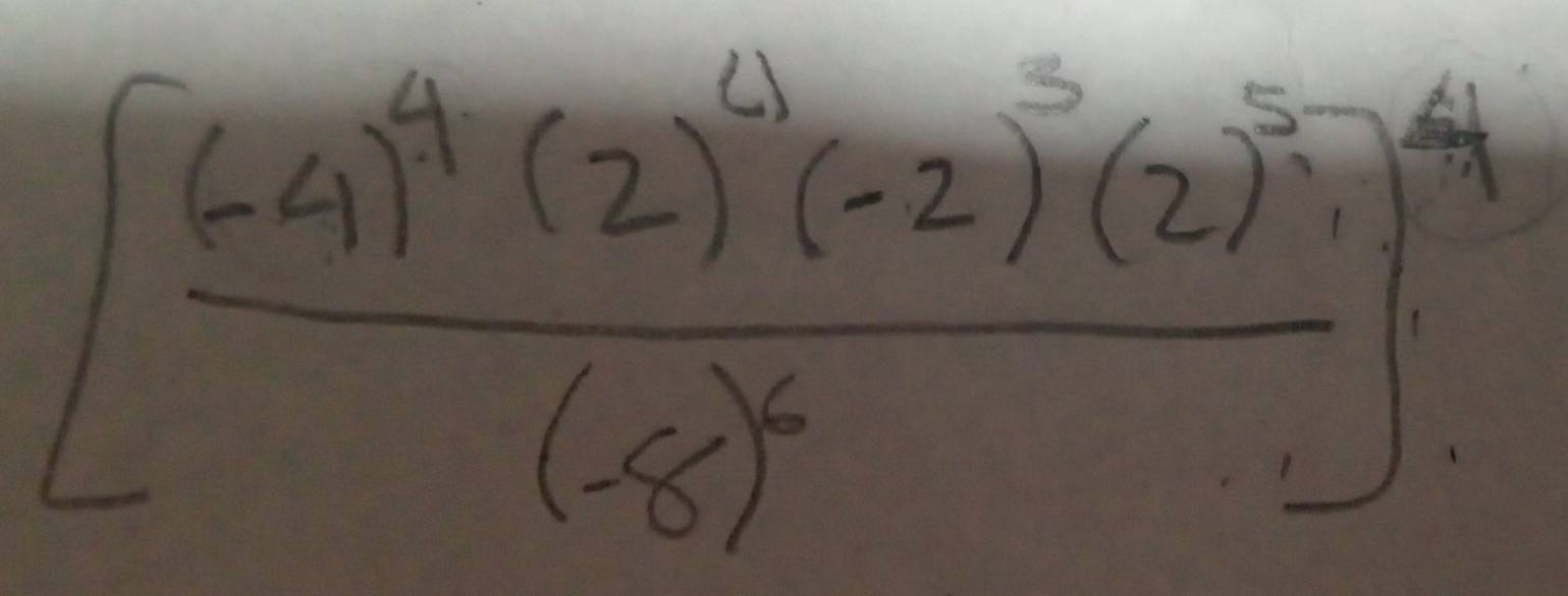 [frac (-4)^4(2)^4(-2)^3(2)^5(8)^6]^4