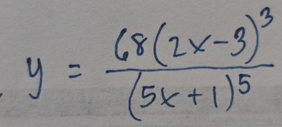 y=frac 68(2x-3)^3(5x+1)^5