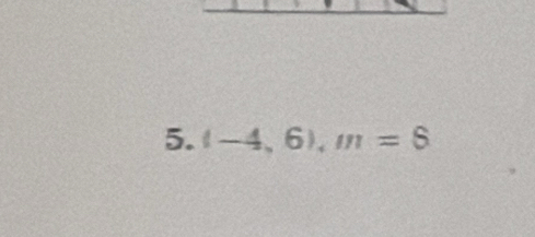 (-4,6), m=S