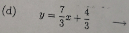 y= 7/3 x+ 4/3 