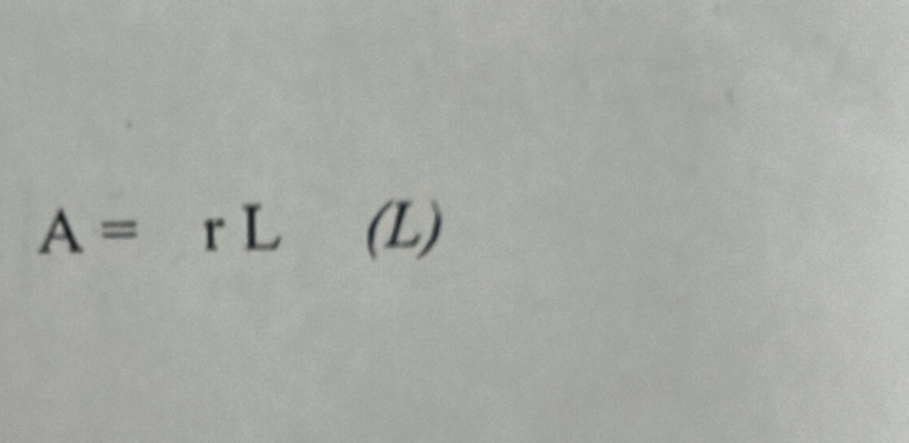 A=rL (L)