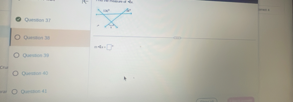 ind the measure of 4x=□°
Question 39
Crui
Question 40
ra Question 41